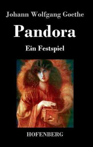 Pandora de Johann Wolfgang Goethe