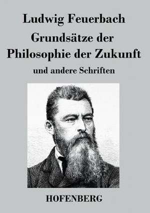 Grundsätze der Philosophie der Zukunft de Ludwig Feuerbach