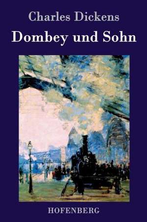 Dombey und Sohn de Charles Dickens