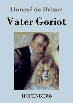 Vater Goriot de Honoré de Balzac