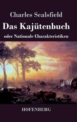 Das Kajütenbuch oder Nationale Charakteristiken de Charles Sealsfield