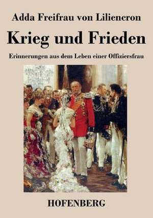 Krieg und Frieden de Adda Freifrau von Liliencron