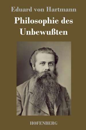 Philosophie des Unbewußten de Eduard Von Hartmann