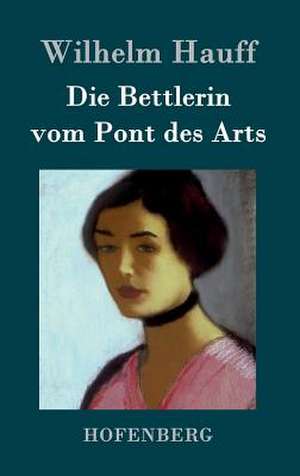 Die Bettlerin vom Pont des Arts de Wilhelm Hauff