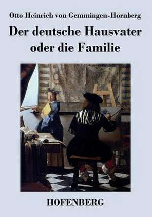 Der deutsche Hausvater oder die Familie de Otto Heinrich von Gemmingen-Hornberg