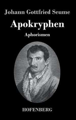 Apokryphen de Johann Gottfried Seume