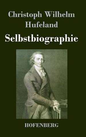 Selbstbiographie de Christoph Wilhelm Hufeland