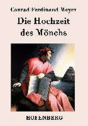 Die Hochzeit des Mönchs de Conrad Ferdinand Meyer