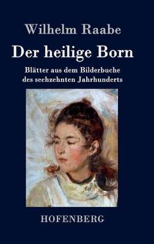 Der heilige Born de Wilhelm Raabe