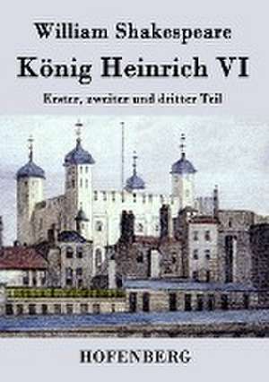 König Heinrich VI. de William Shakespeare