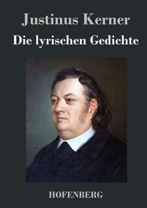 Die lyrischen Gedichte de Justinus Kerner