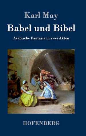 Babel und Bibel de Karl May
