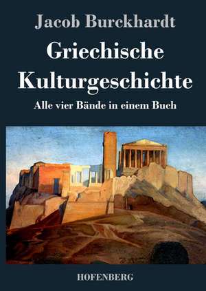 Griechische Kulturgeschichte de Jacob Burckhardt