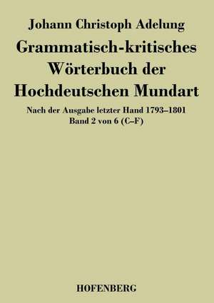 Grammatisch-kritisches Wörterbuch der Hochdeutschen Mundart de Johann Christoph Adelung