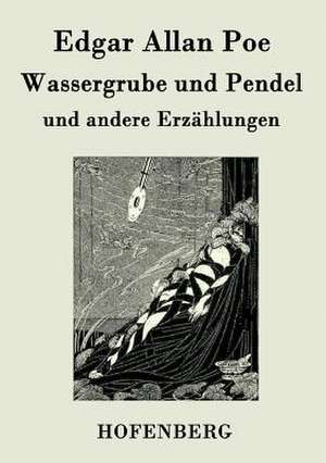 Wassergrube und Pendel de Edgar Allan Poe