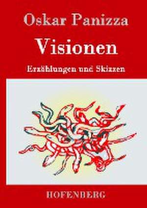 Visionen de Oskar Panizza