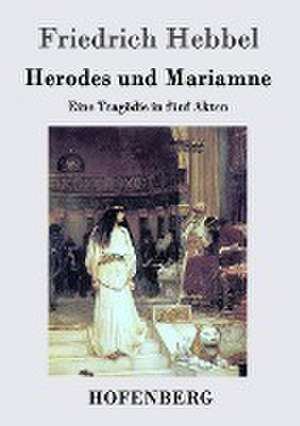 Herodes und Mariamne de Friedrich Hebbel