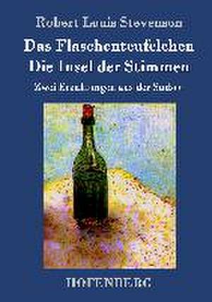 Das Flaschenteufelchen / Die Insel der Stimmen de Robert Louis Stevenson