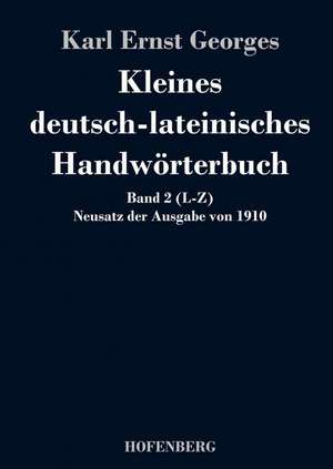 Kleines deutsch-lateinisches Handwörterbuch de Karl Ernst Georges