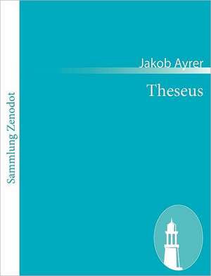 Theseus de Jakob Ayrer