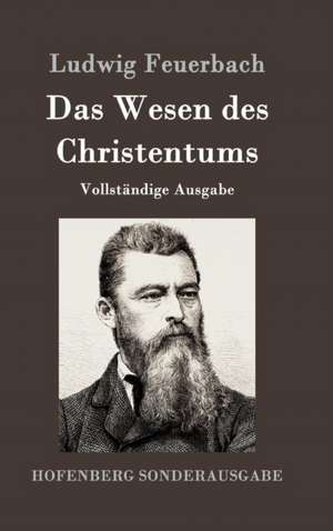 Das Wesen des Christentums de Ludwig Feuerbach