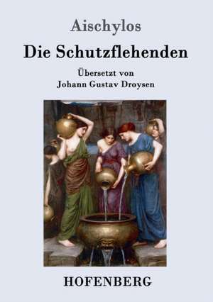 Die Schutzflehenden de Aischylos