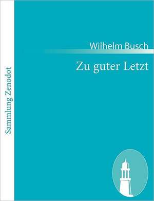 Zu guter Letzt de Wilhelm Busch