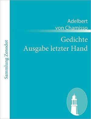 Gedichte Ausgabe letzter Hand de Adelbert Von Chamisso