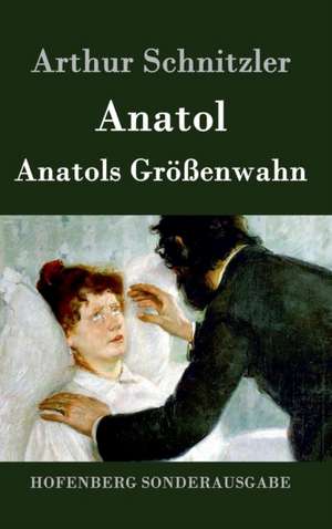 Anatol / Anatols Größenwahn de Arthur Schnitzler