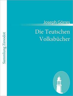 Die Teutschen Volksbücher de Joseph Görres