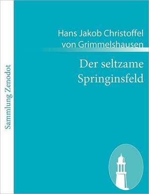 Der seltzame Springinsfeld de Hans Jakob Christoffel von Grimmelshausen