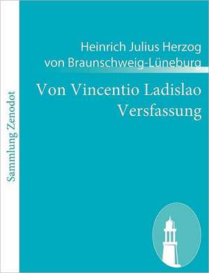 Von Vincentio Ladislao Versfassung de Heinrich Julius Herzog von Braunschweig-Lüneburg