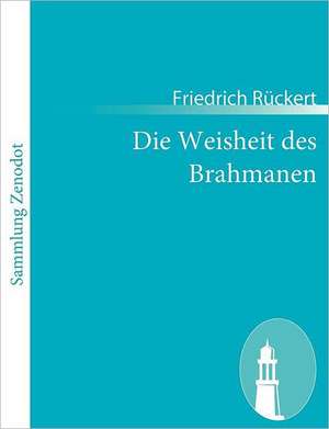 Die Weisheit des Brahmanen de Friedrich Rückert