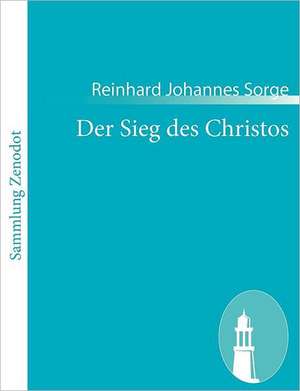 Der Sieg des Christos de Reinhard Johannes Sorge