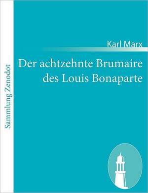 Der achtzehnte Brumaire des Louis Bonaparte de Karl Marx