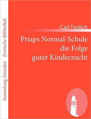 Priaps Normal-Schule die Folge guter Kinderzucht de Carl Timlich