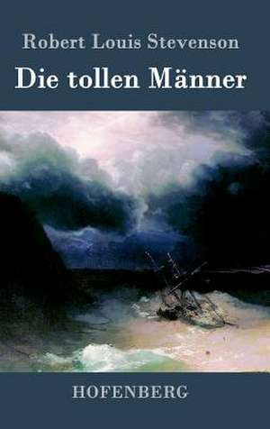 Die tollen Männer de Robert Louis Stevenson