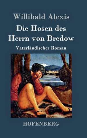 Die Hosen des Herrn von Bredow de Willibald Alexis