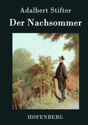 Der Nachsommer de Adalbert Stifter