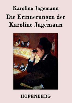 Die Erinnerungen der Karoline Jagemann de Karoline Jagemann