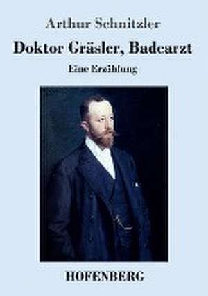 Doktor Gräsler, Badearzt de Arthur Schnitzler