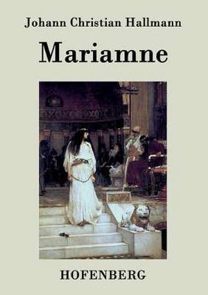 Mariamne de Johann Christian Hallmann