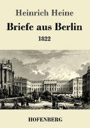 Briefe aus Berlin de Heinrich Heine