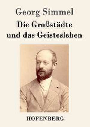 Die Großstädte und das Geistesleben de Georg Simmel