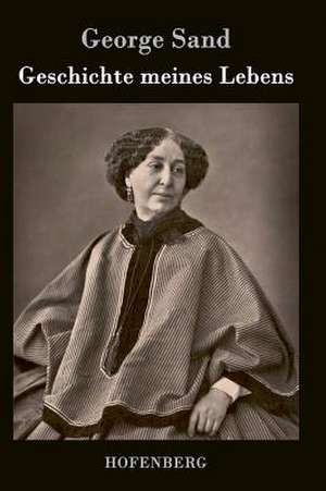 Geschichte meines Lebens de George Sand