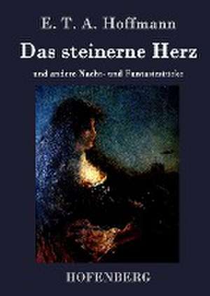Das steinerne Herz de E. T. A. Hoffmann
