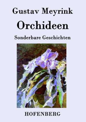 Orchideen de Gustav Meyrink