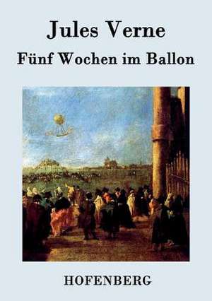 Fünf Wochen im Ballon de Jules Verne