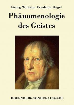 Phänomenologie des Geistes de Georg Wilhelm Friedrich Hegel