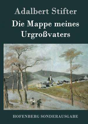 Die Mappe meines Urgroßvaters de Adalbert Stifter